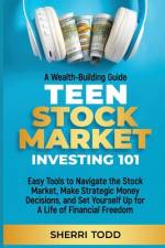 Teen Stock Market Investing 101 af Sherri Todd