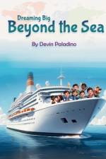 Dreaming Big Beyond the Sea af Devin Paladino