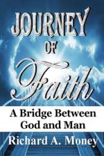 Journey of Faith af Richard A Money