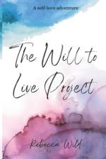 The Will to Live Project af Rebecca Wild