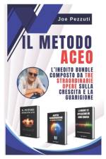 Il Metodo ACEO un rivoluzionario approccio alla crescita personale e al benessere af Joe Pezzuti