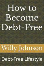 How to Become Debt-Free af Willy Johnson