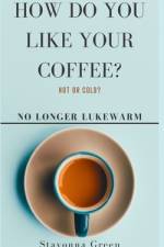 How Do You Like Your Coffee? af Stavonna Green