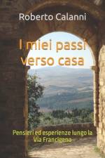 I miei passi verso casa af Roberto Calanni