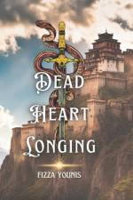 Dead Heart Longing af Fizza Younis