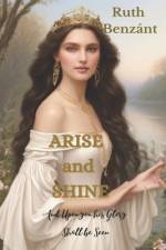 Arise and Shine af Ruth BenzÃ¡nt