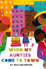 When My Aunties Come To Town