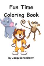 Fun Time Coloring Book af Jacqueline Brown