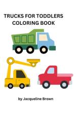Toddler Trucks Coloring Book af Jacqueline Brown