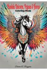 Fantasy Mandala Unicorns, Pegasus & Horses Coloring Book af Desiree A Ruggerio