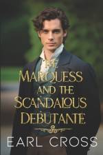 The Marquess and the Scandalous Debutante af Earl Cross