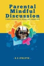 Parental Mindful Discussions af K C Ipolipto