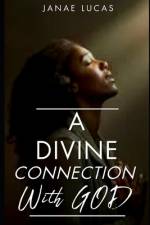A Divine Connection With God af Janae Lucas