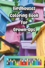 Birdhouses Coloring Book for Grown-Ups af Art Cofre