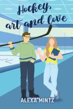 Hockey, Art and Love af Alexa Mintz