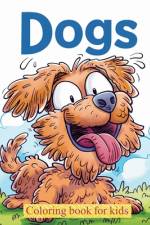 Dogs - Coloring book for kids af Polly Wath