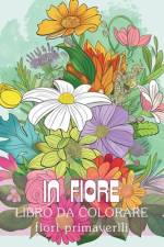 In fiore - Libro da colorare fiori primaverili af Polly Wath