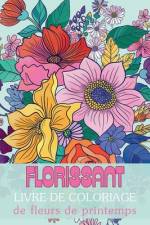Florissant - Livre de coloriage de fleurs de printemps af Polly Wath