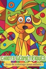 Chiots Géométriques - Livre de coloriage pour enfants af Polly Wath