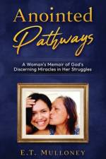 Anointed Pathways af E T Mulloney