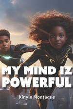 My Mind Iz Powerful af Kinyin Montaque