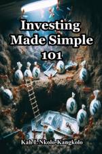 Investing made simple 101 af Kah L Nkolo-Kangkolo