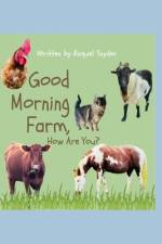 Good Morning Farm, How Are You? af Raquel Snyder