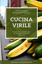 Cucina Virile af Edizioni Caleidoscopio