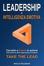 LEADERSHIP e INTELLIGENZA EMOTIVA af Paolo Polenghi