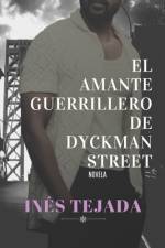 El amante guerrillero de Dyckman Street af InÃ©s Tejada