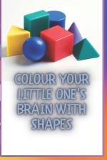 Colour Your Little One's brain With Shapes af Harinarayanan C