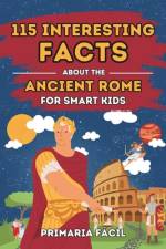 115 Interesting Facts About Ancient Rome for Smart Kids af Primaria FÃ¡cil