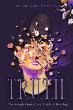 T.R.U.T.H. af Rochelle Yvonne