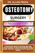 Osteotomy Surgery Recovery Diet af Allan Freda
