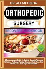 Orthopedic Surgery Recovery Cookbook af Allan Freda