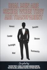 Real Men Are Sexier When They Are Transparent af Troy R Jones