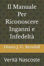Il Manuale Per Riconoscere Inganni e Infedeltà af Diana J C Kendall