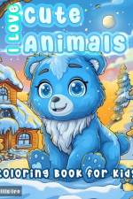I Love Cute Animals Coloring Book For Kids af LILIX Leo