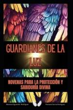 Guardianes de la Luz af Rossana Maria GarcÃ­a RodrÃ­guez