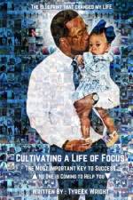 Cultivating a Life of Focus af Tyreek Wright
