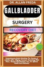 Gallbladder Surgery Recovery Diet af Allan Freda