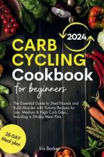 Carb Cycling Cookbook for Beginners af Iris Barker