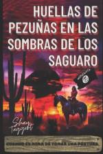 Huellas de Pezuñas en las Sombras de los Saguaro af Shay Taggert
