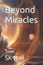 Beyond Miracles af Sk Hall