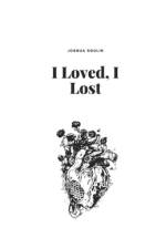 I Loved, I Lost af Joshua Roulin