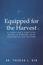 Equipped for the Harvest af Theresa L Ben