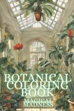 Botanical Coloring Book af Magical Madness