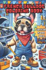 The French Bulldog Coloring Book af London Hart
