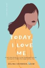 Today, I Love Me af Zelina Chinwoh Lcsw