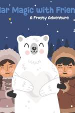 Polar Magic with Friends. A Frosty Adventure af Zizi Kuur